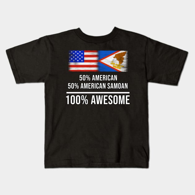 50% American 50% American Samoan 100% Awesome - Gift for American Samoan Heritage From American Samoa Kids T-Shirt by Country Flags